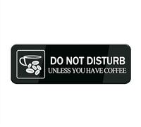 Do Not Disturb Unless You Have Coffee Sign Signage White Black Plastic Acrylic 8" X 3' With Double Side Tape Adhesive Easy Mounting