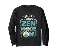 Do Not Disturb Zen Mode On Meditation Mindfulness Long Sleeve T-Shirt