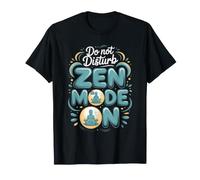 Do Not Disturb Zen Mode On Meditation Mindfulness T-Shirt