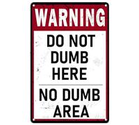 Do Not Dumb Here No Dumb Area Retro Metal Tin Sign Funny Warning Wall Decor for Home Bar Pub Kitchen Garage Restaurant Wall Decor Signs 30x40cm