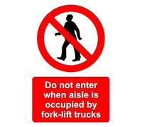 Do not enter when aisle is occupied by fork-lift trucks safety sign - 1mm flexible Plastic sign (600mm x 400mm)