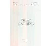 Do Not Fear: A Guided Space for Daily Reflection, Focus & Growth: Inspired by Isaiah 43:1| 200 Pages to Cultivate Purpose, Gratitude, Clarity, and Consistent Daily Habits