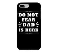Do Not Fear Dad Is Here Father's Day Anyday Apparel Case for iPhone 7 Plus/8 Plus