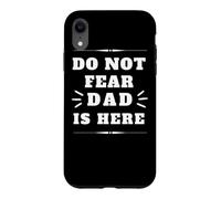 Do Not Fear Dad Is Here Father's Day Anyday Apparel Case for iPhone XR