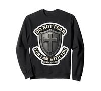 Do Not Fear For I Am With You Isaiah 41:10 Bible Verse Sweatshirt