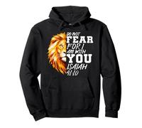Do Not Fear For I Am With You Isaiah 41:10 Lion Of Judah Pullover Hoodie