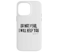 Do Not Fear I Will Help You Isaiah 41:13 Bible Faith Hope Case for iPhone 14 Pro Max