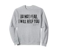 Do Not Fear I Will Help You Isaiah 41:13 Bible Faith Hope Sweatshirt