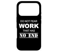 Do Not Fear Work That Has No Ending Case for iPhone 17 Pro