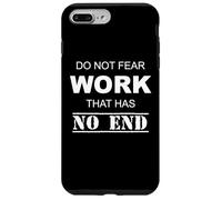 Do Not Fear Work That Has No Ending Case for iPhone 7 Plus/8 Plus
