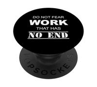Do Not Fear Work That Has No Ending PopSockets Adhesive PopGrip