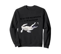Do Not Feed The Alligators Funny Weird Mushroom Humor Sweatshirt