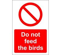Do not feed the birds Safety sign - 1.2mm Rigid plastic 300mm x 200mm