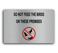 "Do Not Feed the Birds Sign" Sign - 29.0x19.0cm Brushed Aluminium