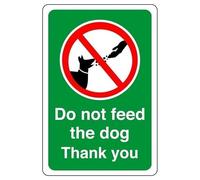 Do not feed the dog thank you - 1.2mm Rigid plastic for indoor/outdoor usage (150mm x 100mm) Viewing Distance within 3m.