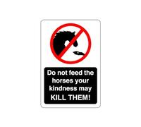 Do not feed the horses your kindess may kill them sign - 3mm Aluminum Dibond high-visibility and durability for indoor/outdoor usage (200mm x 150mm) Ensures Safety Within 5m Viewing Distance.