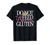 Do Not Feed The Princess Gluten Celiac Humor T-Shirt