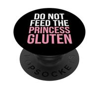 Do Not Feed The Princess Gluten Funny Diet Humor PopSockets Adhesive PopGrip
