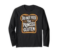 Do Not Feed The Princess Gluten Long Sleeve T-Shirt