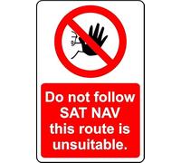 Do not Follow SAT NAV This Route is unusable Safety Sign - 1mm Plastic Sign (200mm x 150mm)