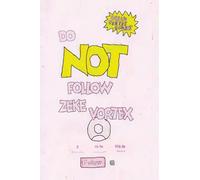 Do NOT follow Zeke Vortex!