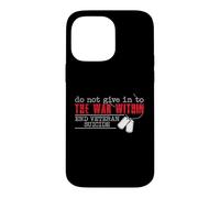 Do Not Give In To The War Within End Veteran Suicide Support Case for iPhone 14 Pro Max