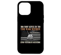 Do Not Give In To The War Within - Suicide Awareness Case for iPhone 12 Pro Max