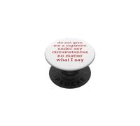 Do Not Give Me A Cigarette Under Any Circumstances No Matter PopSockets Adhesive PopGrip