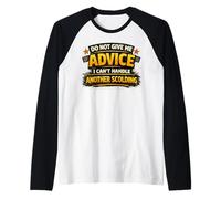 Do Not Give Me Advice I Can’t Handle Another Scolding Funny Raglan Baseball Tee