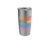 Do Not Give This Man Alcohol Warning Party Drunk - Stainless Steel Insulated Tumbler