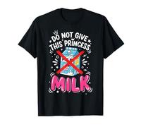 Do Not Give This Princess Milk T-Shirt
