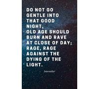 Do not go gentle into that good night!: Do not go gentle into that good night! 120 pages, 6x9 in