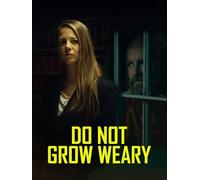 Do Not Grow Weary