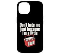Do not Hate Me Just Because I'm A Little Cooler Pun Jokes Case for iPhone 14