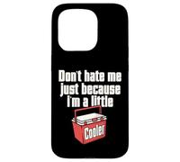 Do not Hate Me Just Because I'm A Little Cooler Pun Jokes Case for iPhone 15 Pro