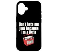 Do not Hate Me Just Because I'm A Little Cooler Pun Jokes Case for iPhone 16