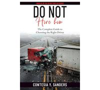Do Not Hire Him!: The Complete Guide to Choosing the Right Driver