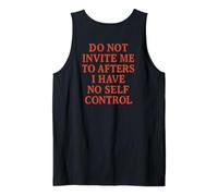 Do Not Invite Me to Afters I Have No Self Control (ON Back) Tank Top