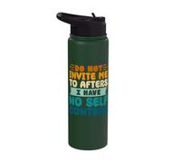 Do Not Invite Me to Afters I Have No Self Control Stainless Steel Insulated Water Bottle