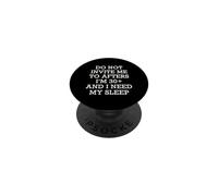 Do Not Invite Me To Afters I'm 30 And I Need My Sleep Humor PopSockets Adhesive PopGrip