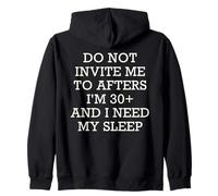 Do Not Invite Me To Afters I'm 30 And I Need My Sleep Humor Zip Hoodie