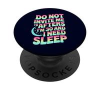 Do Not Invite Me to Afters I'm 30 and I Need Sleep Groovy PopSockets Adhesive PopGrip