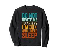 Do Not Invite Me to Afters I'm 30 and I Need Sleep Vintage Sweatshirt