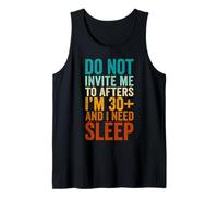 Do Not Invite Me to Afters I'm 30 and I Need Sleep Vintage Tank Top