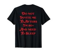 Do Not Invite Me to Afters I'm 30 and Need to Sleep Rave Tee T-Shirt