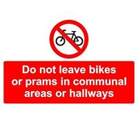 Do not leave bikes or prams in communal areas or hallways prohibition sign - 1mm flexible Plastic sign (200mm x 150mm)