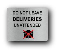 Do Not Leave Deliveries Unattended Sign - 11.0x9.5cm Brushed Aluminium