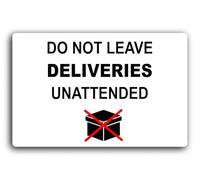Do Not Leave Deliveries Unattended Sign - 29.0x19.0cm Brushed Aluminium