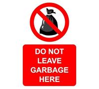 Do not leave garbage here safety sign - 3mm Aluminium sign (600mm x 400mm)