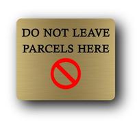 Do not leave parcels here Sign - 11.5x9.5cm Brushed Aluminium